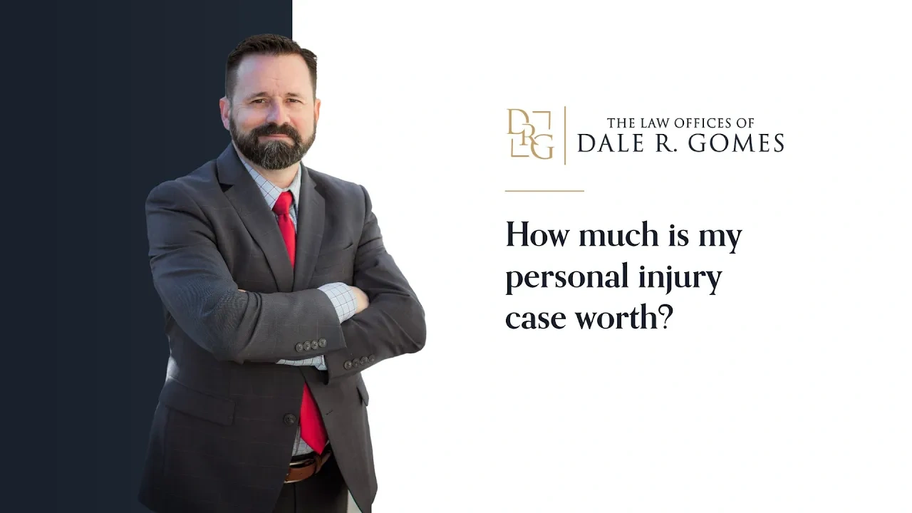 A man in a suit stands with arms crossed next to text reading, "How much is my personal injury case worth?" and "The Law Offices of Dale R. Gomes.