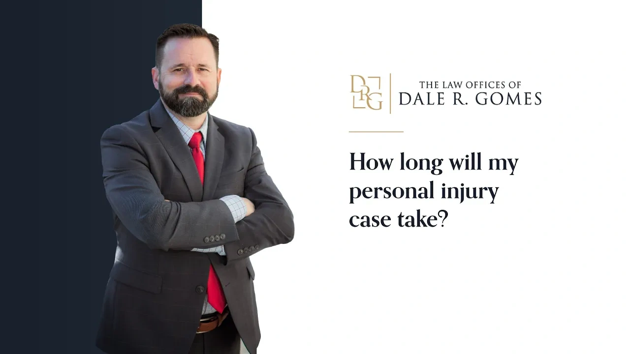 A man in a suit stands with arms crossed next to text reading, "How long will my personal injury case take?" and the logo for The Law Offices of Dale R. Gomes.